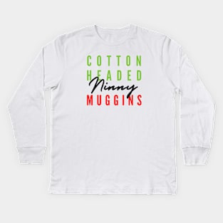 Cotton Headed Ninny Muggins Kids Long Sleeve T-Shirt